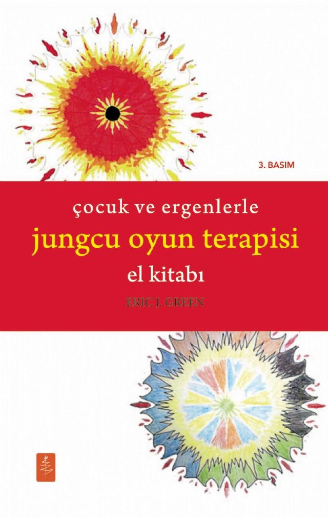 Çocuk ve Ergenlerle Jungcu Oyun Terapisi El Kitabı