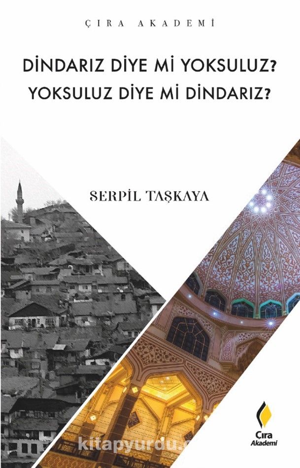 Dindarız Diye Mi Yoksuluz? Yoksuluz Diye Mi Dindarız?