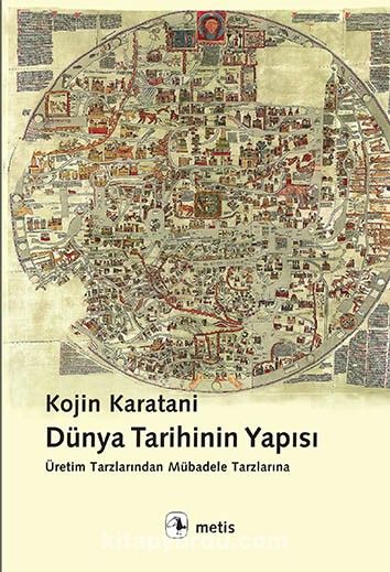 Dünya Tarihinin Yapısı & Üretim Tarzlarından Mübadele Tarzlarına