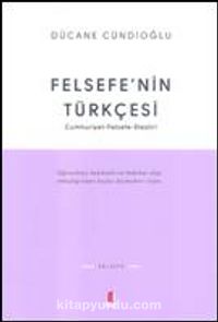 Felsefe'nin Türkçesi & Cumhuriyet-Felsefe-Eleştiri