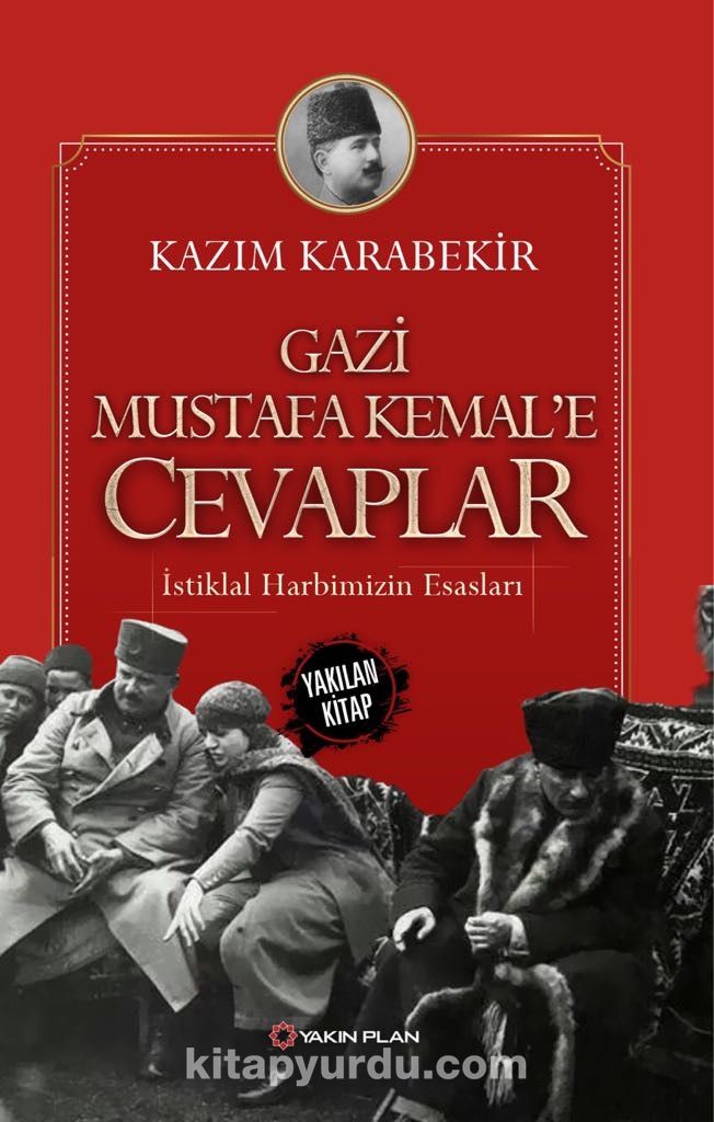 Gazi Mustafa Kemal’e Cevaplar & İstiklal Harbimizin Esasları