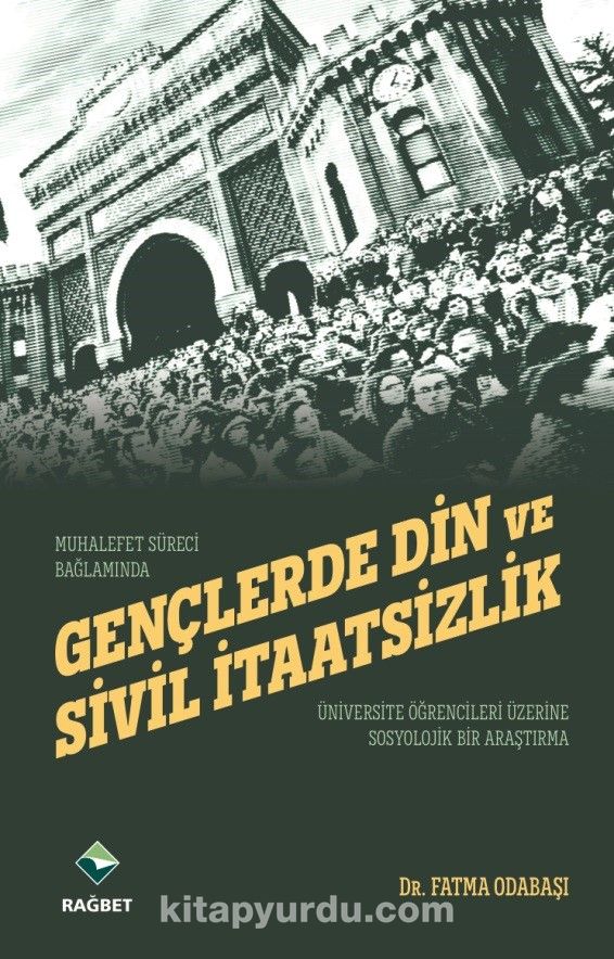 Gençlerde Din ve Sivil İtaatsizlik & Üniversite Öğrencileri Üzerine Sosyolojik Bir Araştırma