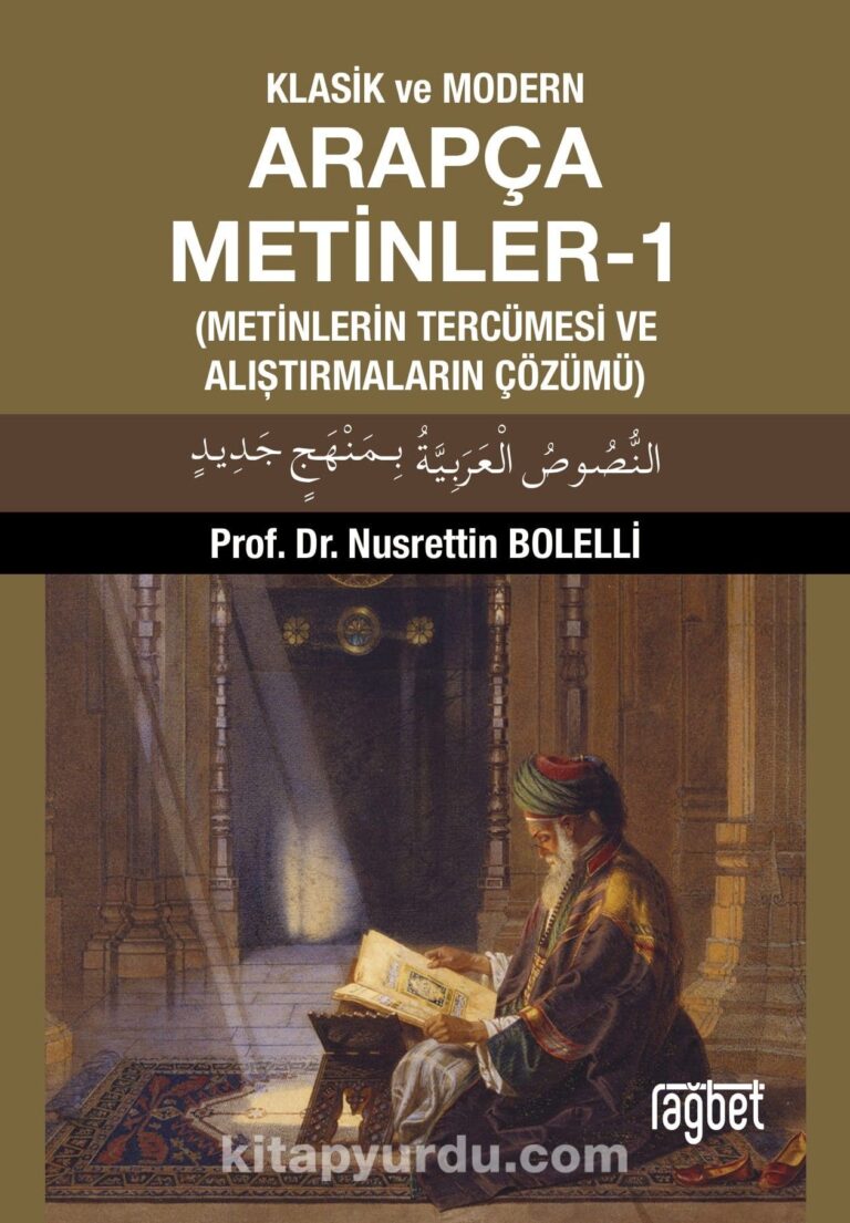 Klasik Ve Modern Arapça Metinler 1 (Metinlerin Tercümesi Ve ...