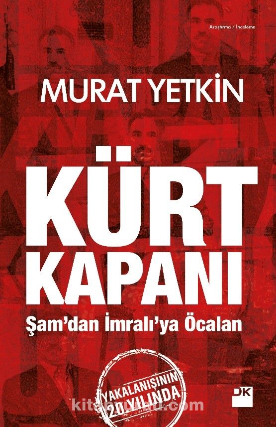 Kürt Kapanı & Şam’dan İmralı’ya Öcalan