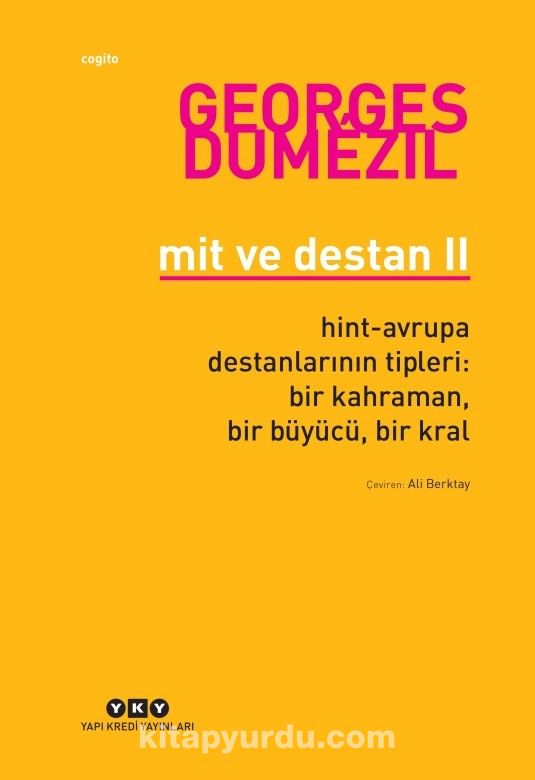 Mit ve Destan 2 & Hint-Avrupa Destanlarının Tipleri: Bir Kahraman, Bir Büyücü, Bir Kral