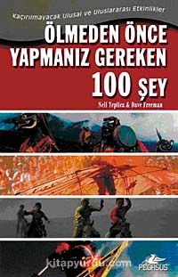 Ölmeden Önce Yapmanız Gereken 100 Şey