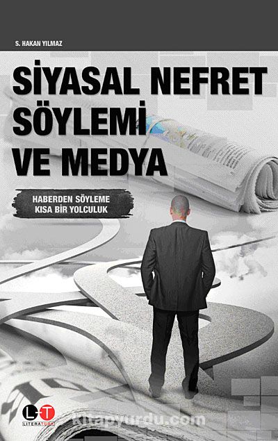 Siyasal Nefret Söylemi ve Medya & Haberden Söyleme Kısa Bir Yolculuk