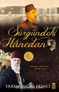 Sürgündeki Hanedan & Osmanlı Ailesinin Çileli Asrı