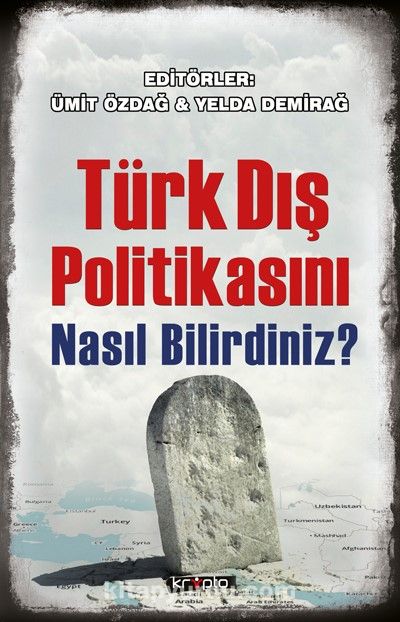 Türk Dış Politikasını Nasıl Bilirdiniz?