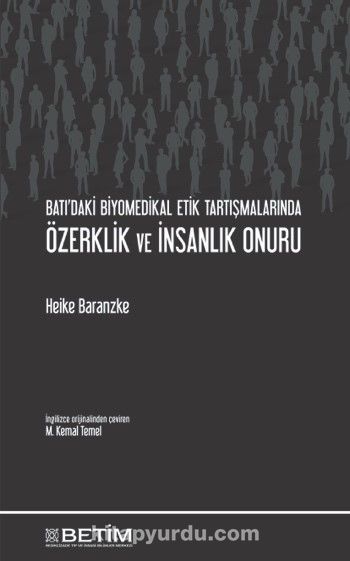 Batı’daki Biyomedikal Etik Tartışmalarında Özerklik ve İnsanlık Onuru