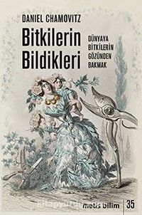 Bitkilerin Bildikleri & Dünyaya Bitkilerin Gözünden Bakmak