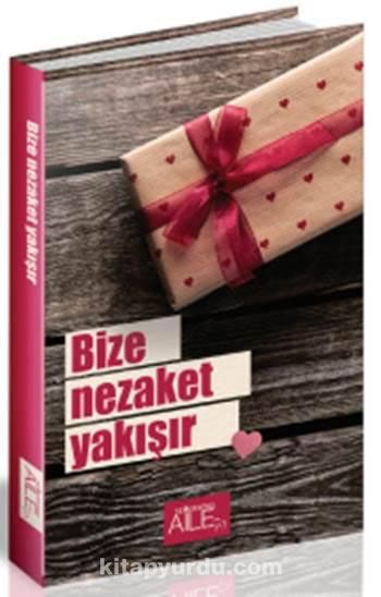 Bize Nezaket Yakışır