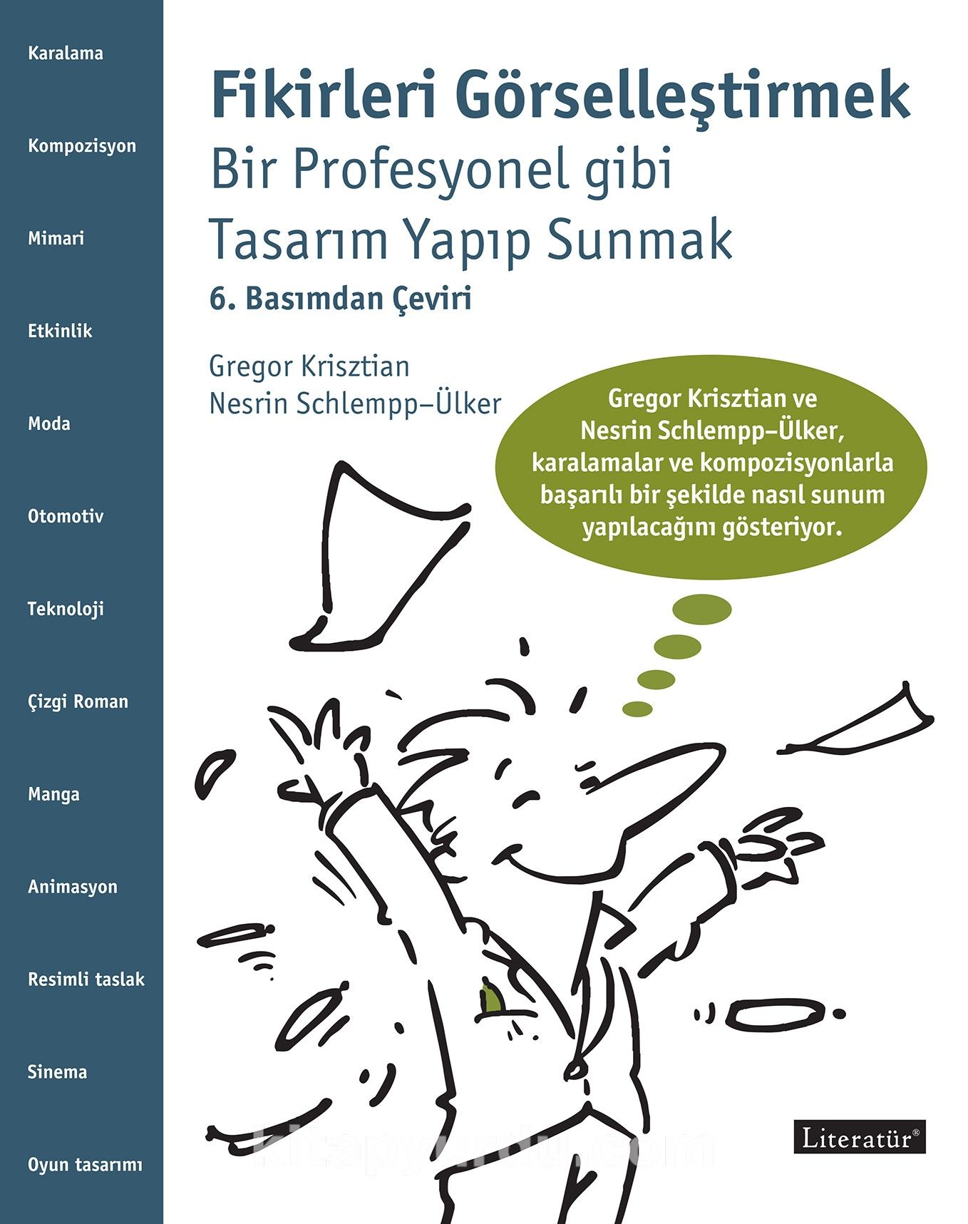 Fikirleri Görselleştirmek & Bir Profesyonel Gibi Tasarım Yapıp Sunmak (6. Basımdan Çeviri)