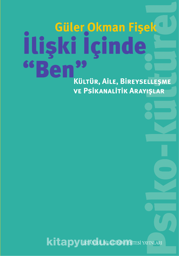 İlişki İçinde “Ben”: Kültür, Aile, Bireyselleşme ve Psikanalitik Arayışlar