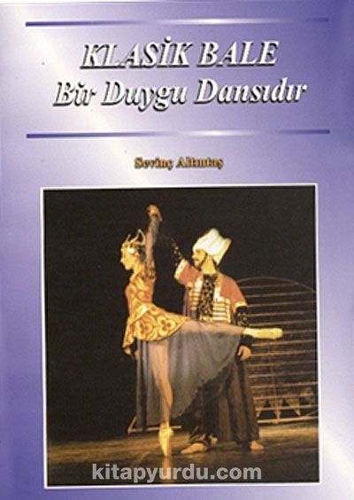 Klasik Bale & Bir Duygu Dansıdır