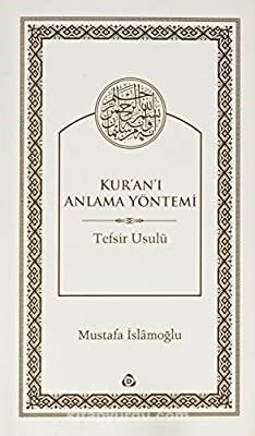 Kur'an-ı Anlama Yöntemi Tefsir Usulü (Ciltsiz)