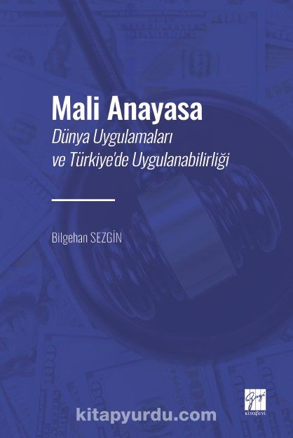 Mali Anayasa & Dünya Uygulamaları ve Türkiye’de Uygulanabilirliği