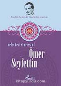 Ömer Seyfettin / Selected Stories Of Ömer Seyfettin