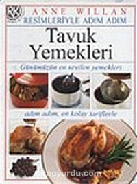 Tavuk Yemekleri / Resimleriyle Adım Adım