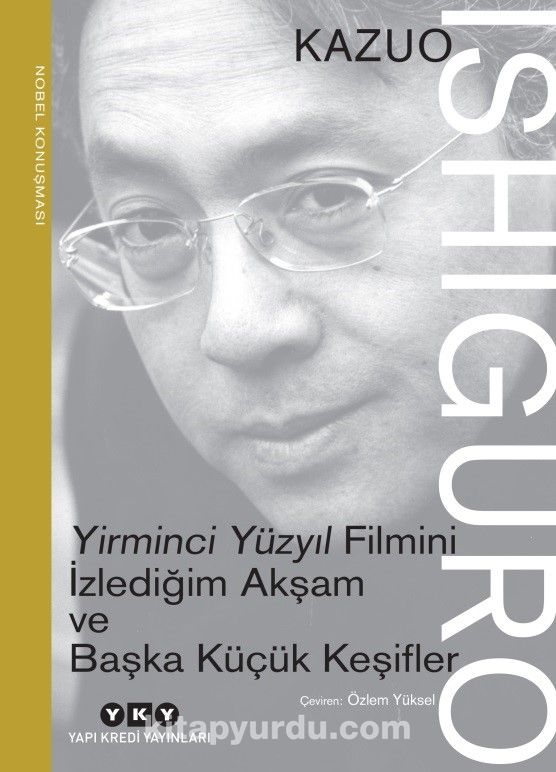 Yirminci Yüzyıl Filmini İzlediğim Akşam ve Başka Küçük Keşifler - Nobel Konuşması