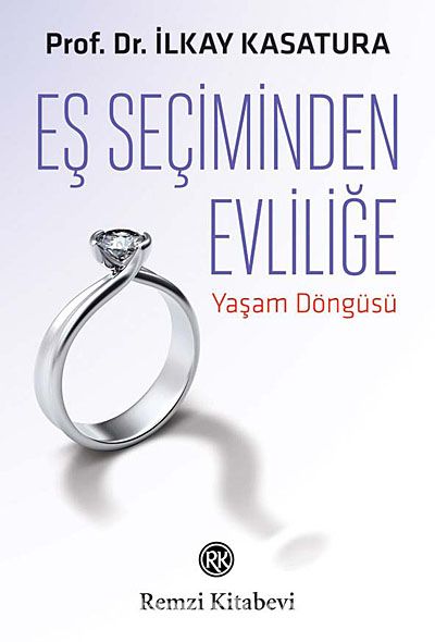 Eş Seçiminden Evliliğe Yaşam Döngüsü