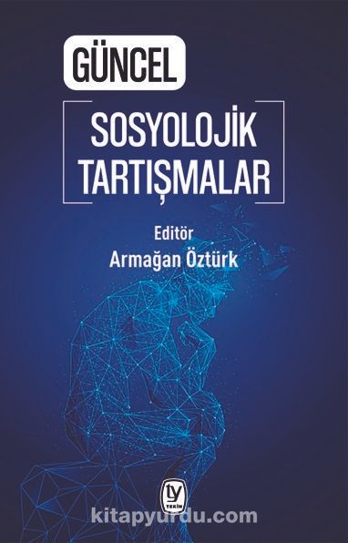 Güncel Sosyolojik Tartışmalar