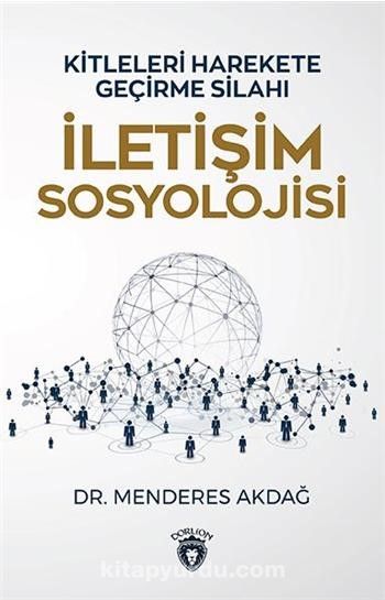 İletişim Sosyolojisi & Kitleleri Harekete Geçirme Sanatı