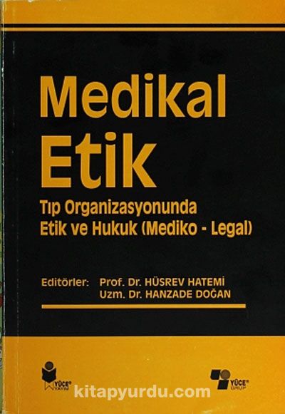 Medikal Etik 4 & Tıp Organizasyonunda Etik ve Hukuk (Mediko-Legal)