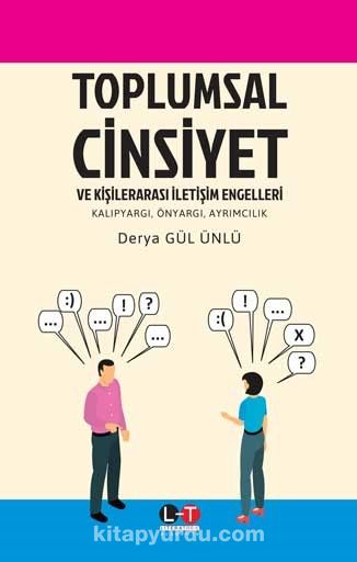 Toplumsal Cinsiyet ve Kişilerarası İletişim Engelleri & Kalıpyargı, Önyargı, Ayrımcılık