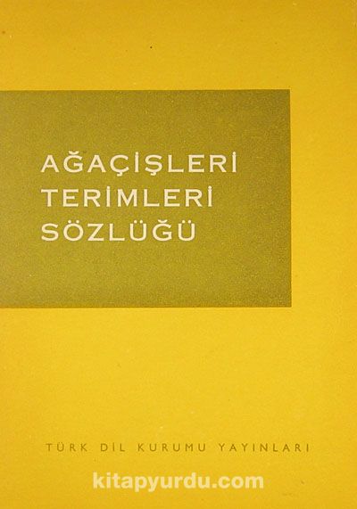 Ağaçişleri Terimleri Sözlüğü (1-A-14)