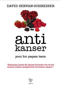 Anti Kanser & Yeni Bir Yaşam Tarzı