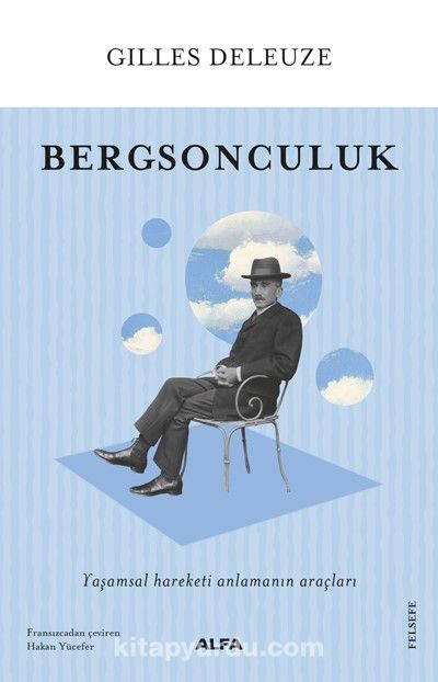 Bergsonculuk & Yaşamsal Hareketi Anlamanın Araçları