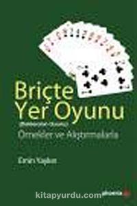 Briçte Yer Oyunu (Dekleranın Oyunu & Örnekler ve Alıştırmalarla