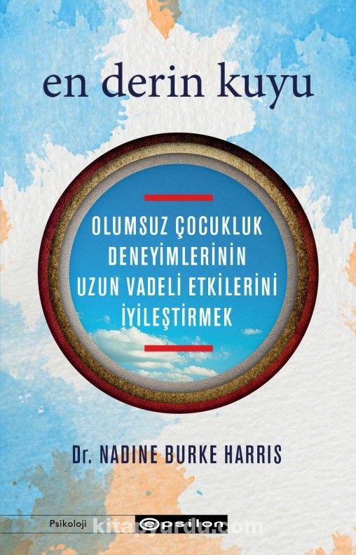 En Derin Kuyu: Olumsuz Çocukluk Deneyimlerinin Uzun Vadeli Etkilerini İyileştirmek