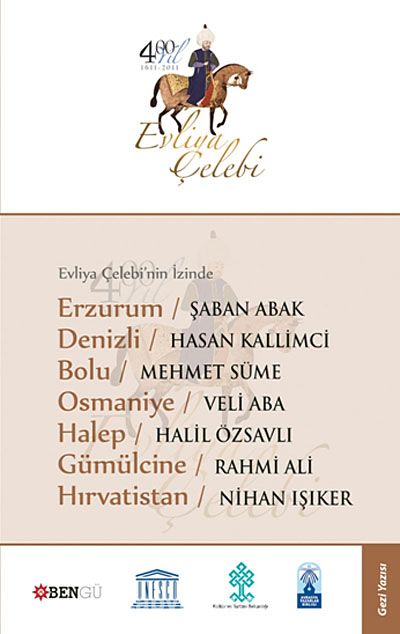 Evliya Çelebi'nin İzinde Erzurum, Denizli, Bolu, Osmaniye, Halep, Gümülcine, Hırvatistan