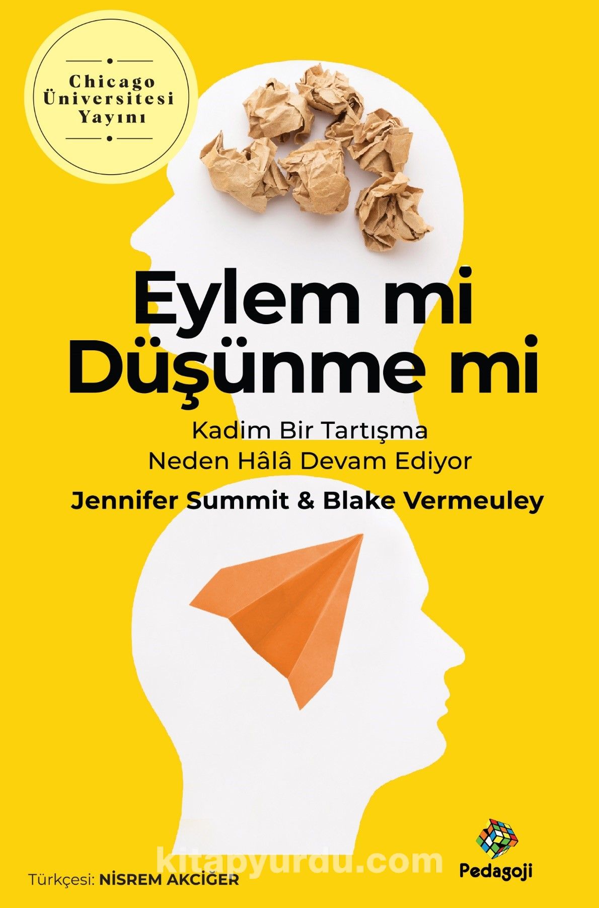 Eylem Mi Düşünme Mi? & Kadim Bir Tartışma Neden Hala Devam Ediyor