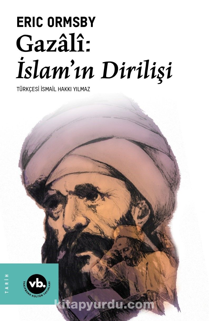 Gazali: İslam’ın Dirilişi