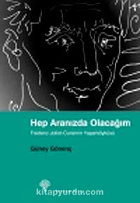 Hep Aranızda Olacağım & Frederic Joliot-Curie'nin Yaşamöyküsü