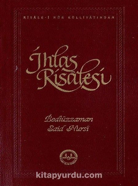 İhlas Risalesi - Risale-i Nur Külliyatından