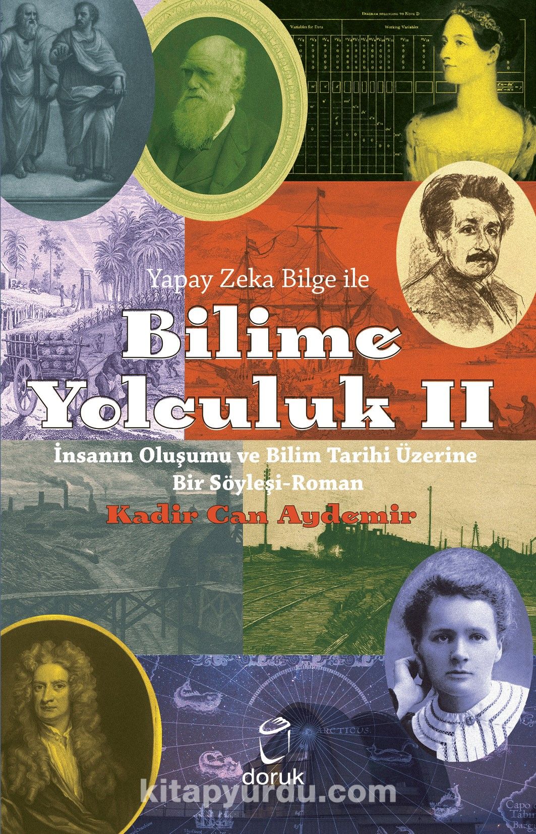 İnsanın Oluşumu ve Bilim Tarihi Üzerine Bir Söyleyişi-Roman / Yapay Zeka Bilge İle Bilime Yolculuk II