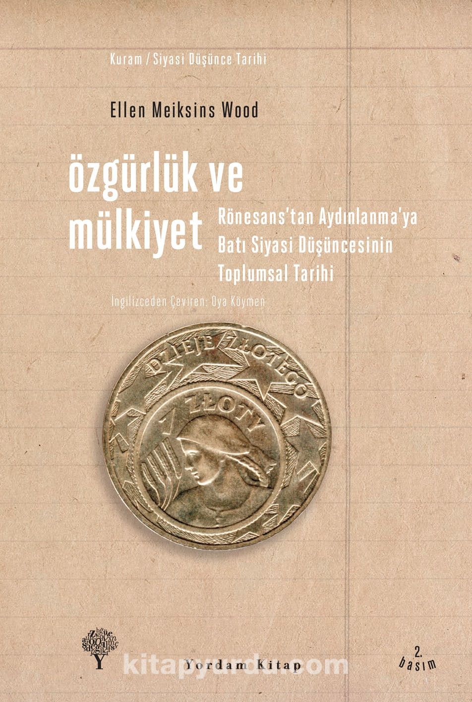 Özgürlük ve Mülkiyet & Rönesans'tan Aydınlanma'ya Batı Siyasi Düşüncesinin Toplumsal Tarihi