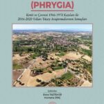 Sebaste - Phrygia (Ciltli) & Kenti ve Çevresi 1996-1978 Kazıları İle 2016-2020 Yılları Yüzey Araştırmalarının Sonuçları