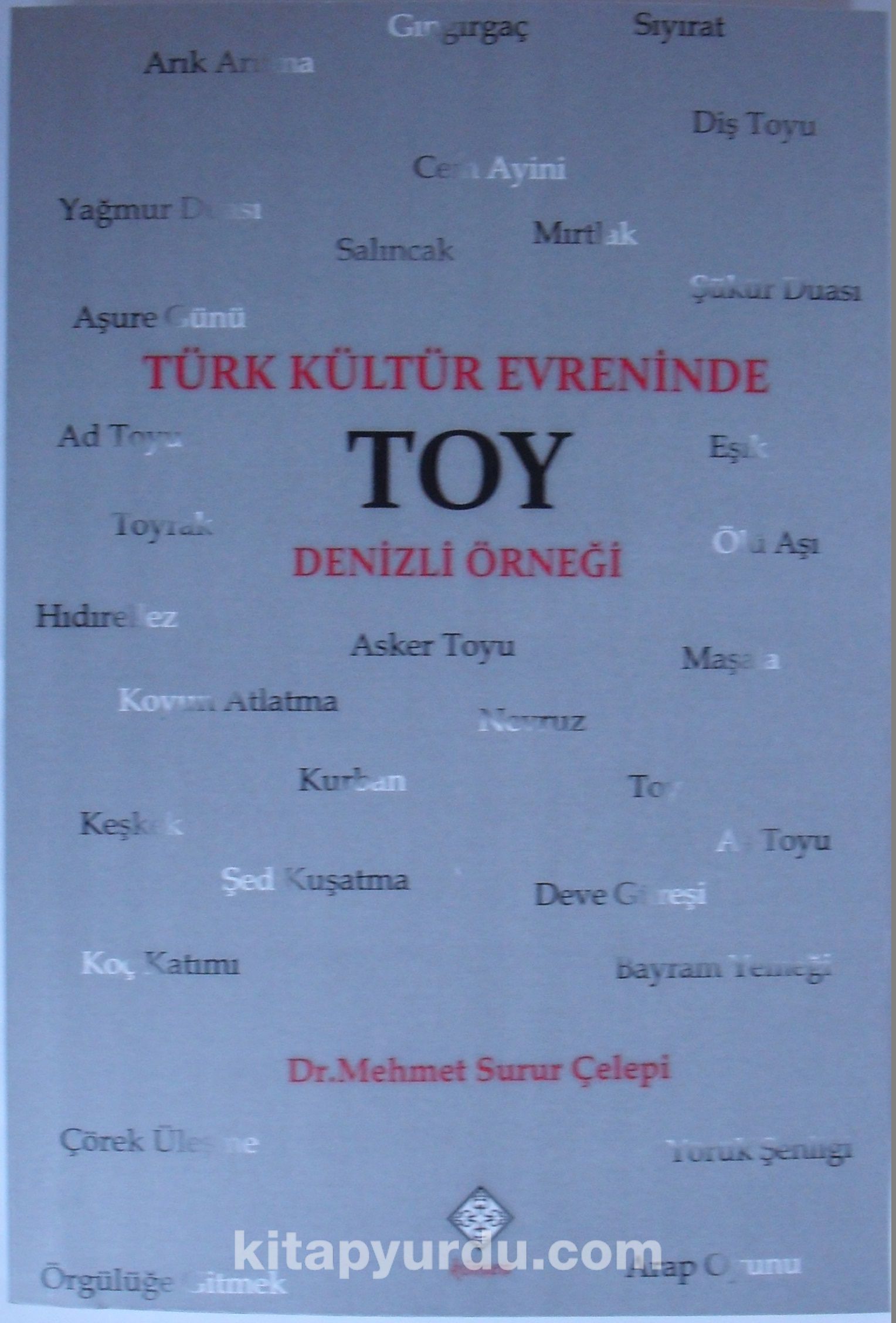 Türk Kültür Evreninde Toy & Denizli Örneği