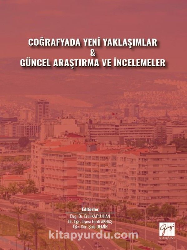 Coğrafyada Yeni Yaklaşımlar & Güncel Araştırma ve İncelemeler