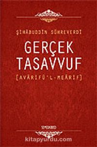 Gerçek Tasavvuf: Avarifü'l-Mearif