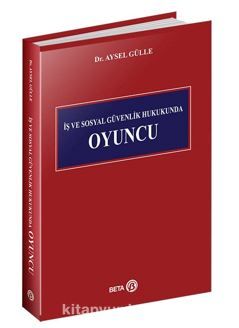 İş ve Sosyal Güvenlik Hukukunda Oyuncu