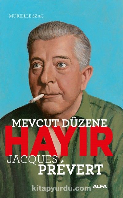 Mevcut Düzene Hayır & Jacques Prevert