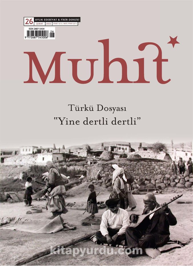 Muhit Aylık Edebiyat Fikir Dergisi Sayı:26 Şubat 2022