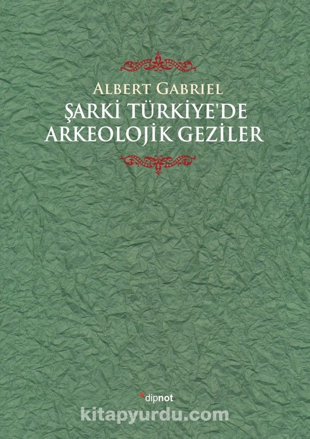 Şarki Türkiye'de Arkeolojik Geziler