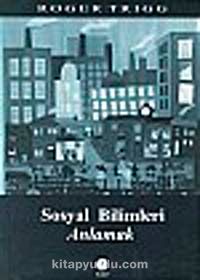 Sosyal Bilimleri Anlamak/Sosyal Bilimlere Felsefi Bir Yaklaşım 7-E-10